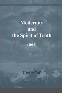 Modernity and the Spirit of Truth