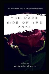 The Dark Side of the Rose