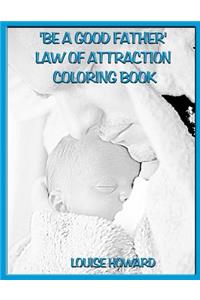 'Be a good Father' Law Of Attraction Coloring Book