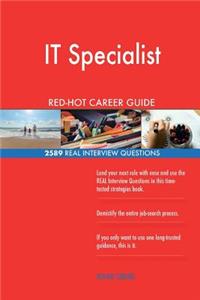 IT Specialist RED-HOT Career Guide; 2589 REAL Interview Questions