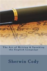 The Art of Writing & Speaking the English Language