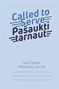 Called to Serve Two-Transfer Missionary Journal