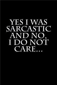 Yes I was sarcastic and no, I do not care...
