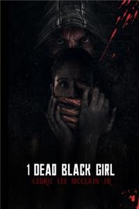 1 Dead Black Girl