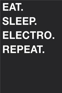 Eat Sleep Electro Repeat