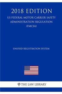 Unified Registration System (US Federal Motor Carrier Safety Administration Regulation) (FMCSA) (2018 Edition)