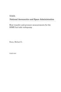 Heat Transfer and Pressure Measurements for the Ssme Fuel-Side Turbopump