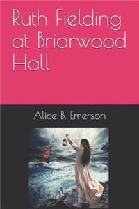 Ruth Fielding at Briarwood Hall