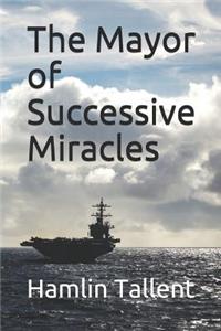 Mayor of Successive Miracles