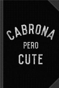 Cabrona Pero Cute Journal Notebook