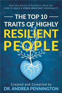 Top 10 Traits of Highly Resilient People