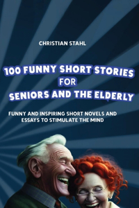 100 Funny Short Stories for Seniors and the Elderly