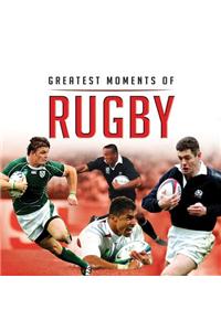 Greatest Moments in Rugby