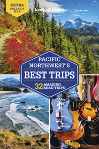 Lonely Planet Pacific Northwest's Best Trips 5