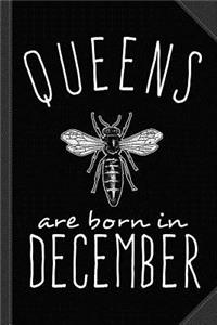 Queens Are Born in December Journal Notebook