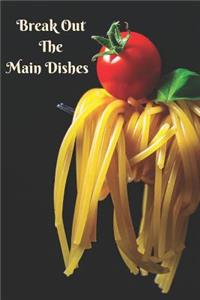 Break Out the Main Dishes