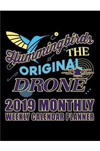 Hummingbirds the Original Drone 2019 Monthly Weekly Calendar Planner