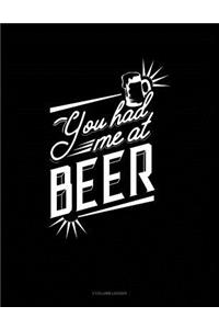 You Had Me at Beer