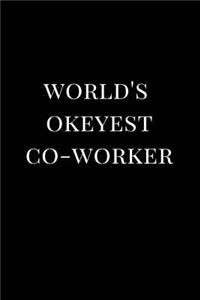 World's Okeyest Co-Worker