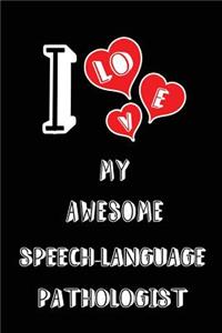 I Love My Awesome Speech-Language Pathologist