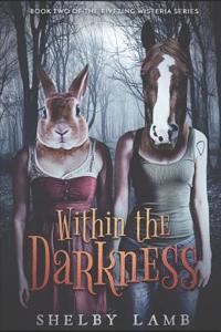 Within the Darkness (Wisteria Book 2)