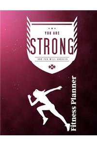 You Are Strong and You Will Succeed Fitness Planner