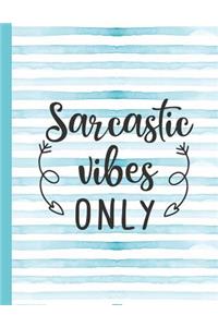 Sarcastic Vibes Only