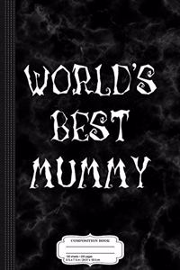 World's Best Mummy Funny Mom Halloween Costume Composition Notebook