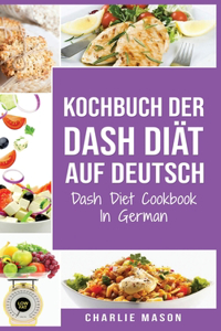 Kochbuch der Dash Diät Auf Deutsch/ Dash Diet Cookbook In German