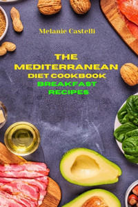The Mediterranean Diet Cookbook Breakfast Recipes