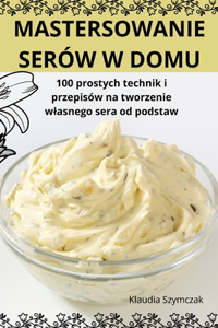 Mastersowanie Serów W Domu