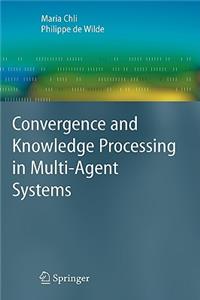 Convergence and Knowledge Processing in Multi-Agent Systems