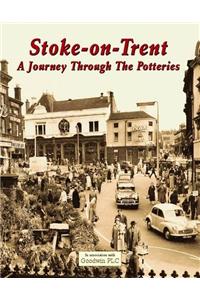 Stoke on Trent a Journey Through the Potteries