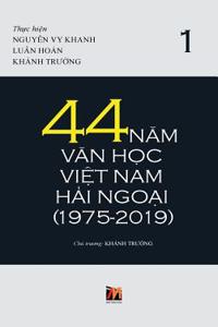 44 N&#259;m V&#259;n H&#7885;c Vi&#7879;t Nam H&#7843;i Ngo&#7841;i (1975-2019) - T&#7853;p 1