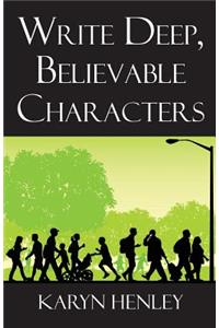 Write Deep, Believable Characters