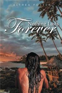 Nothing Lasts Forever