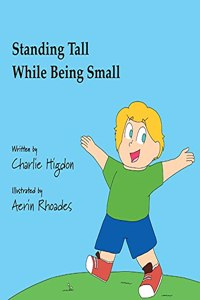 Standing Tall While Being Small