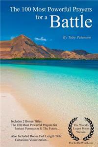 Prayer the 100 Most Powerful Prayers for a Battle - With 2 Bonus Books to Pray for Instant Persuasion & the Future