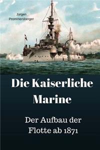 Die Kaiserliche Marine