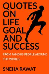 Quotes on life, goal and Success from famous people around the world