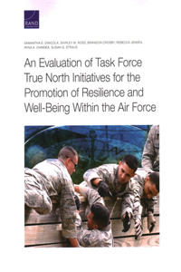 Evaluation of Task Force True North Initiatives for the Promotion of Resilience and Well-Being Within the Air Force