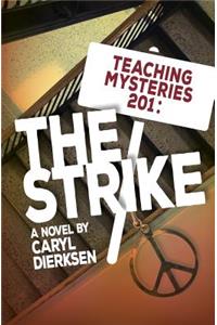 Teaching Mysteries 201: The Strike