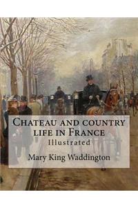 Chateau and country life in France. By