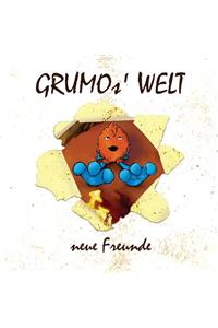 Grumos' Welt: Neue Freunde