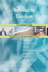 Balsalazide Disodium; A Complete Guide