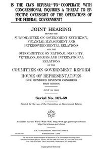 Is the Cia's Refusal to Cooperate with Congressional Inquiries a Threat to Effective Oversight of the Operations of the Federal Government?