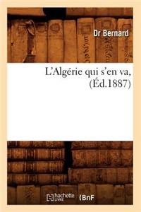 L'Algérie Qui s'En Va, (Éd.1887)