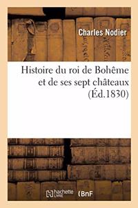 Histoire du roi de Bohême et de ses sept châteaux