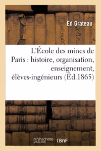 L'École Des Mines de Paris: Histoire, Organisation, Enseignement, Élèves-Ingénieurs