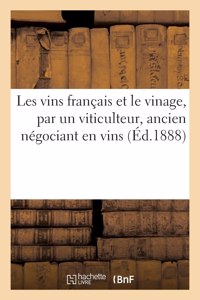 Les vins français et le vinage, par un viticulteur, ancien négociant en vins